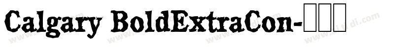 Calgary BoldExtraCon字体转换